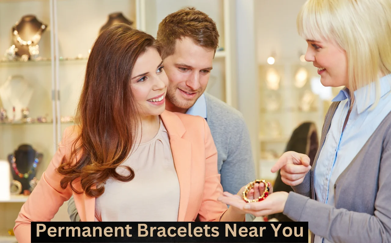 Permanent Bracelets Near You